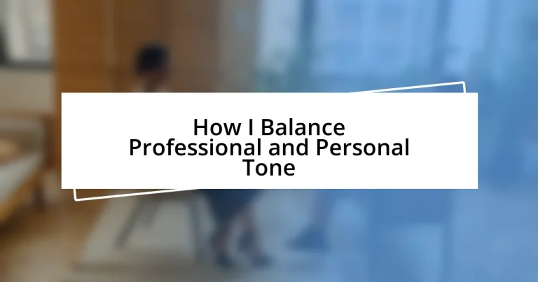 How I Balance Professional and Personal Tone