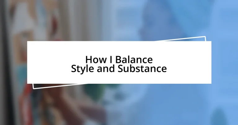 How I Balance Style and Substance