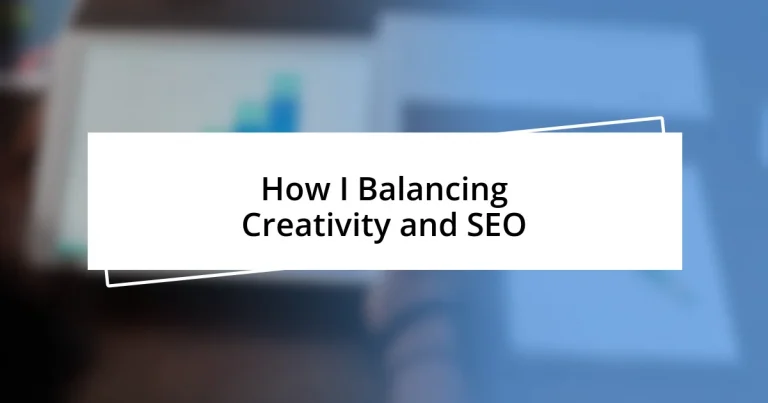 How I Balancing Creativity and SEO