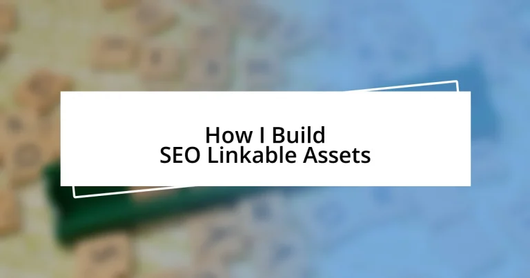 How I Build SEO Linkable Assets