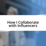 How I Collaborate with Influencers