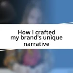 How I crafted my brand’s unique narrative