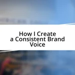 How I Create a Consistent Brand Voice