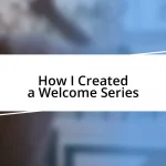 How I Created a Welcome Series