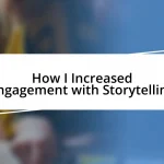 How I Increased Engagement with Storytelling