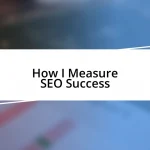 How I Measure SEO Success