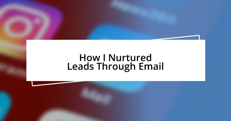 How I Nurtured Leads Through Email