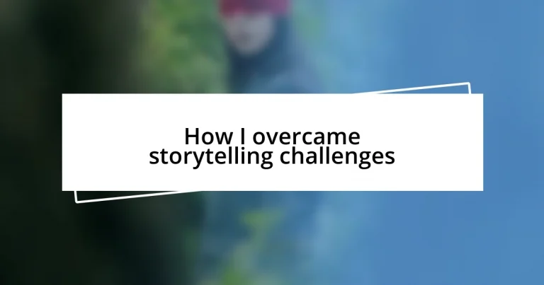 How I overcame storytelling challenges