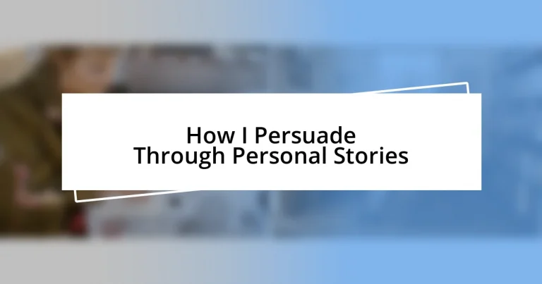 How I Persuade Through Personal Stories