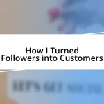 How I Turned Followers into Customers