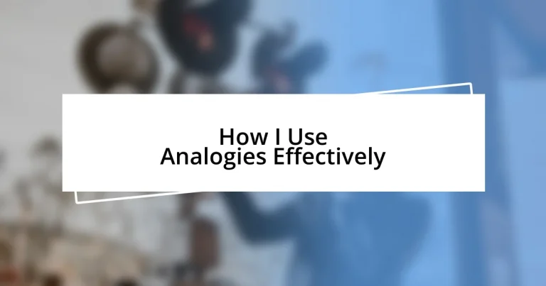 How I Use Analogies Effectively