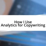 How I Use Analytics for Copywriting