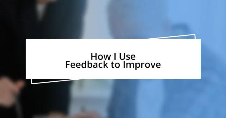 How I Use Feedback to Improve