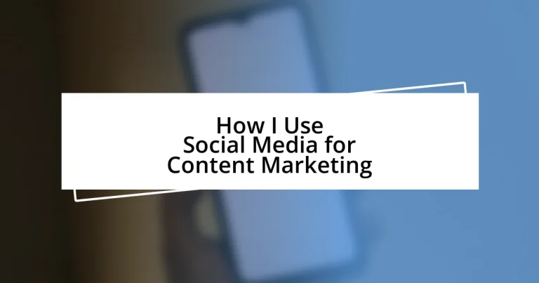 How I Use Social Media for Content Marketing