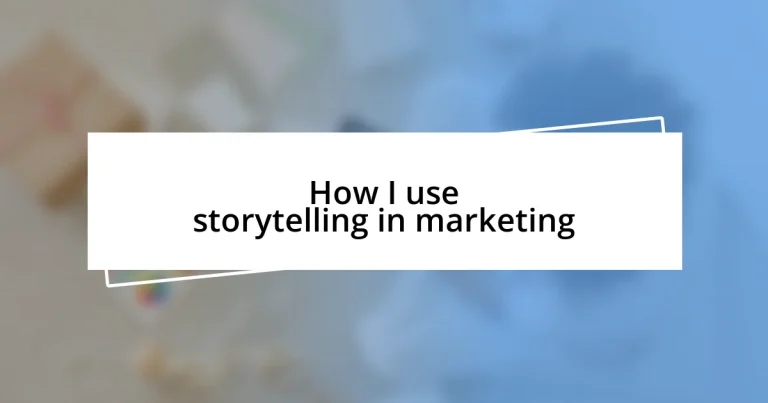 How I use storytelling in marketing