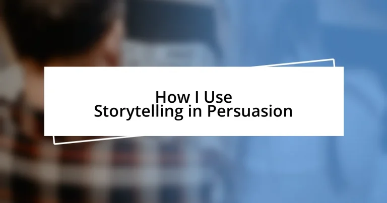 How I Use Storytelling in Persuasion