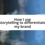 How I use storytelling to differentiate my brand