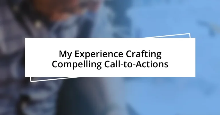 My Experience Crafting Compelling Call-to-Actions