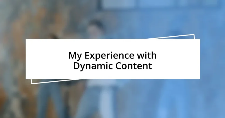 My Experience with Dynamic Content