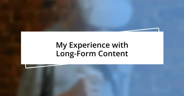 My Experience with Long-Form Content