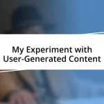 My Experiment with User-Generated Content