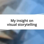 My insight on visual storytelling