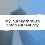 My journey through brand authenticity