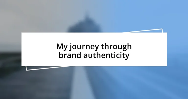 My journey through brand authenticity