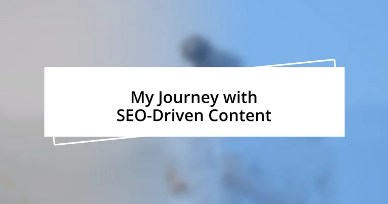 My Journey with SEO-Driven Content