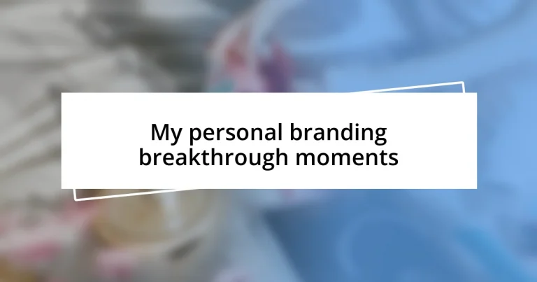 My personal branding breakthrough moments