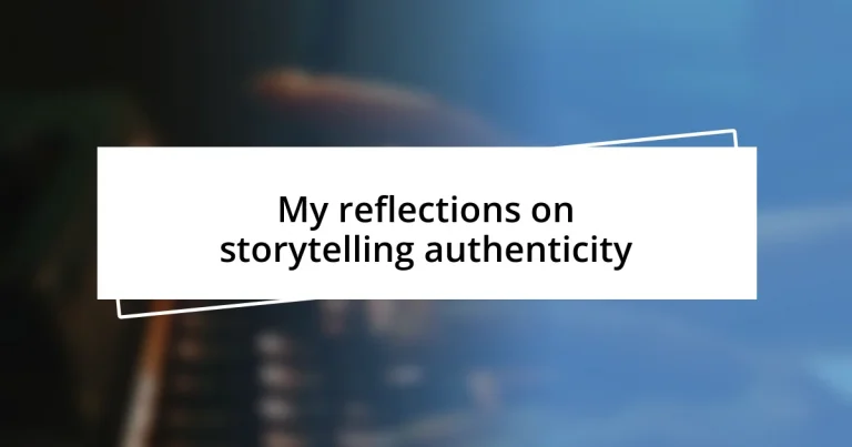 My reflections on storytelling authenticity