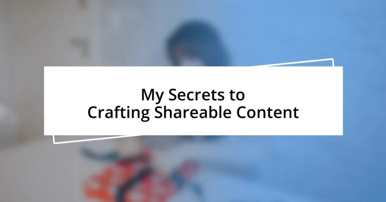 My Secrets to Crafting Shareable Content