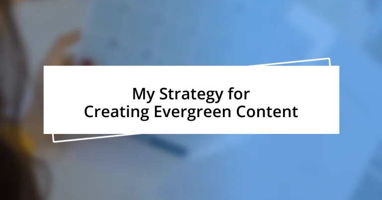 My Strategy for Creating Evergreen Content