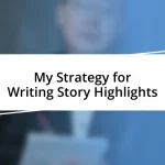 My Strategy for Writing Story Highlights