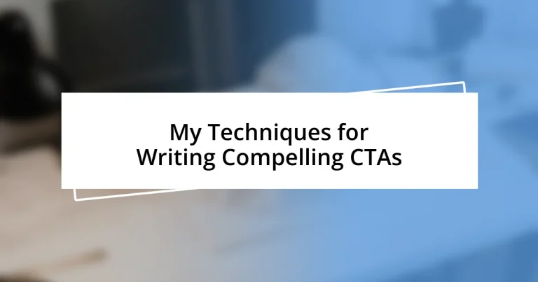 My Techniques for Writing Compelling CTAs