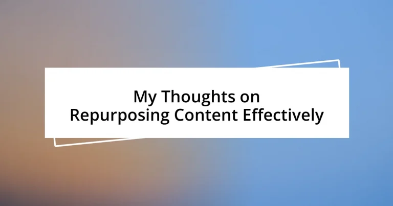 My Thoughts on Repurposing Content Effectively