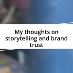 My thoughts on storytelling and brand trust