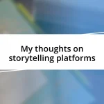 My thoughts on storytelling platforms