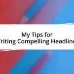 My Tips for Writing Compelling Headlines