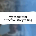 My toolkit for effective storytelling