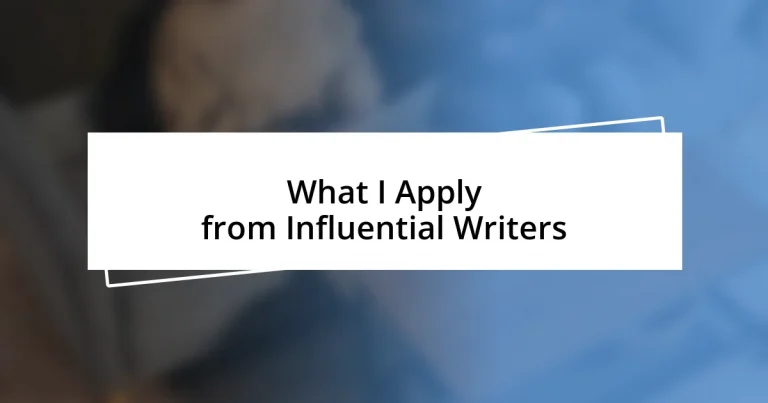 What I Apply from Influential Writers