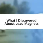 What I Discovered About Lead Magnets