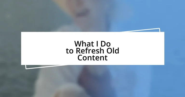 What I Do to Refresh Old Content