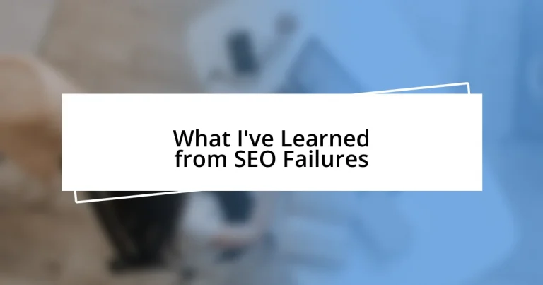 What I’ve Learned from SEO Failures