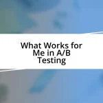 What Works for Me in A/B Testing