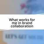 What works for me in brand collaboration