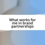 What works for me in brand partnerships