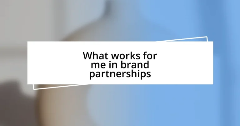 What works for me in brand partnerships