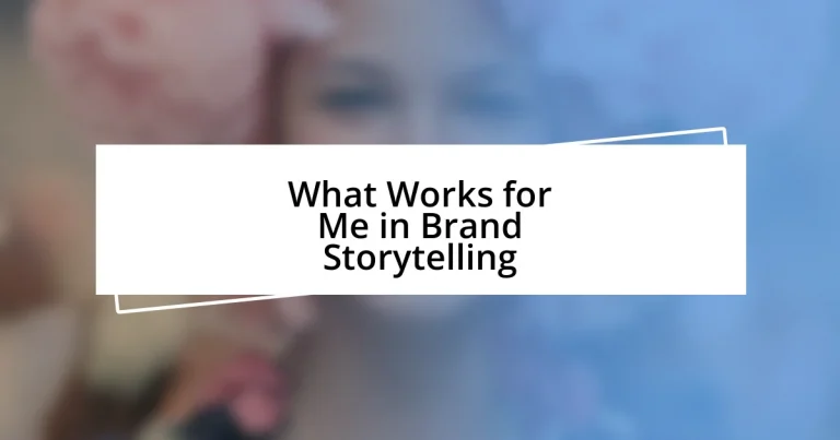 What Works for Me in Brand Storytelling