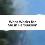 What Works for Me in Persuasion